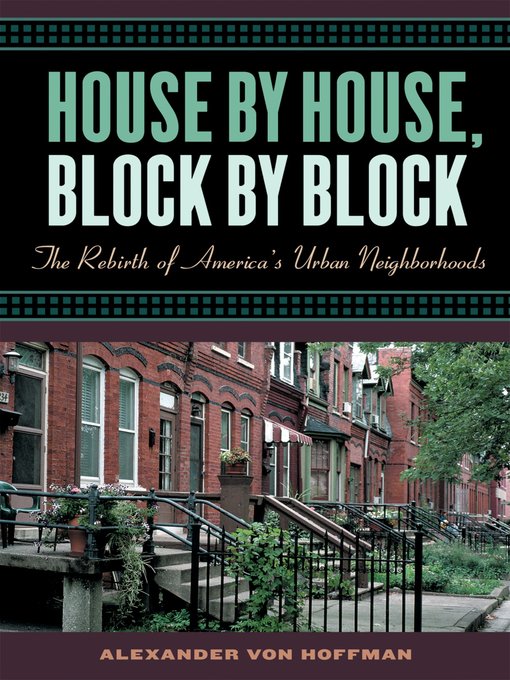 Title details for House by House, Block by Block by Alexander von Hoffman - Available